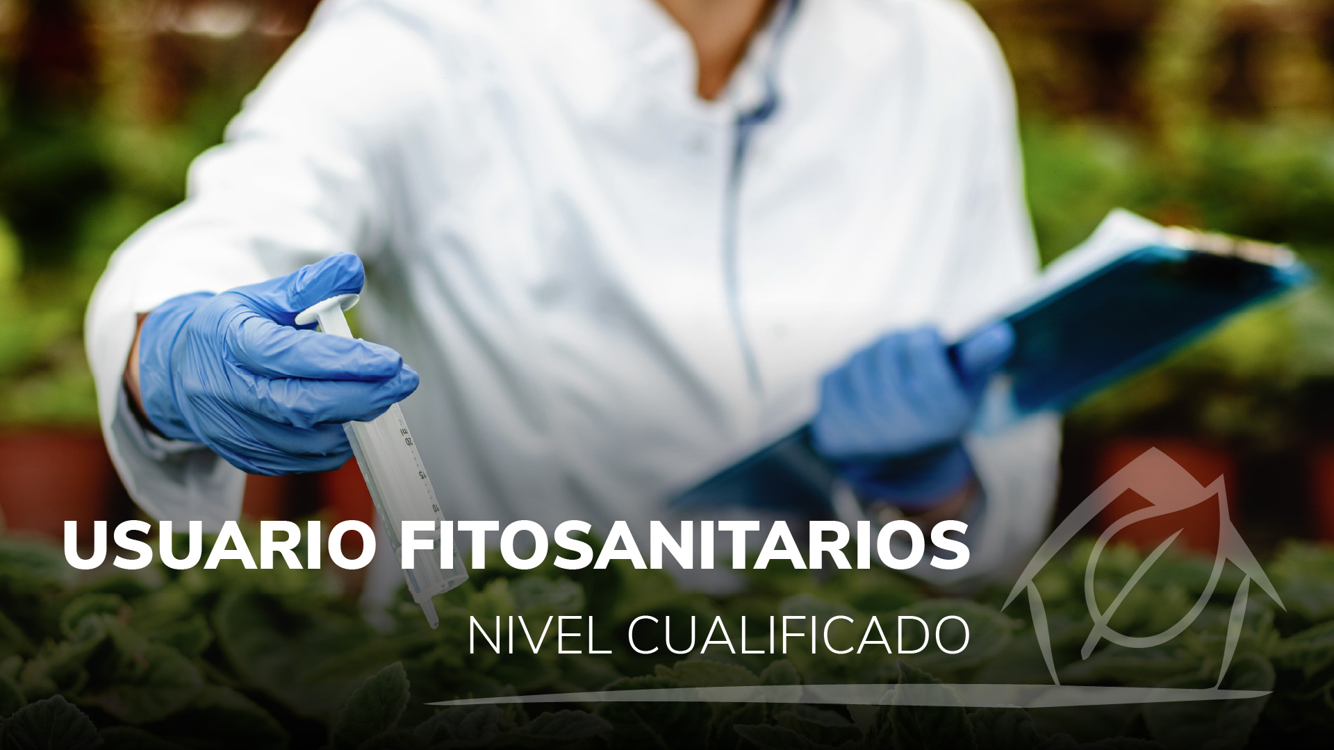 Curso de USUARIO FITOSANITARIOS - NIVEL CUALIFICADO